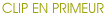 Clip en primeur